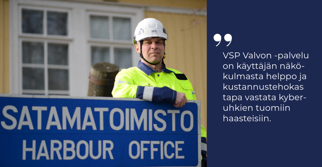 Mikajuhani Numminen ja teksti: "VSP Valvon -palvelu on käyttäjälle helppo ja kustannustehokas tapa vastata kyberuhkien tuomiin haasteisiin.